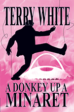 Terry White, A Donkey Up A Minaret (Marcus Moon Series)